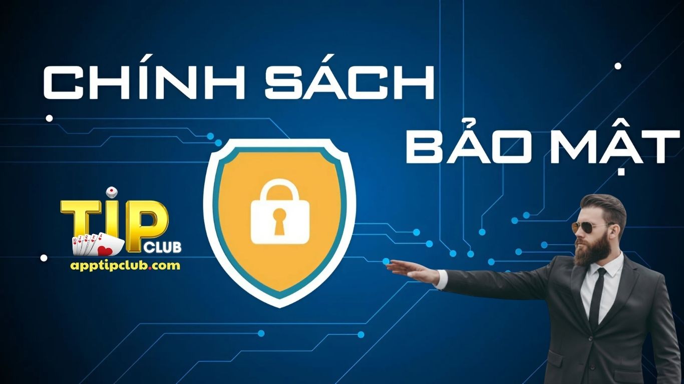 Cập nhật nội dung chính sách bảo mật Tipclub Cập nhật nội dung chính sách bảo mật Tipclub