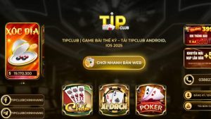 Tìm hiểu thông tin về cổng game Tipclub